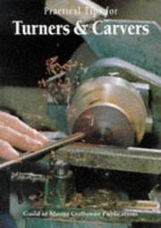 Cover of: Practical Tips for Turners & Carvers: The Best from Woodturning Magazine, Woodcarving Magazine (Guild of Master Craftsman)