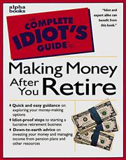 Cover of: Complete Idiot's Guide to MAKING MONEY AFTER YOU RETIRE (The Complete Idiot's Guide) (The Complete Idiot's Guide) by Weltman