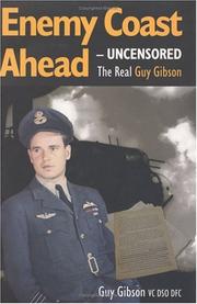 Cover of: Enemy Coast Ahead Uncensored -the Real Guy Gibson by Guy Gibson