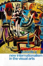 Cover of: Global Visions: Towards a New Internationalism in the Visual Arts