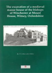 Cover of: The Excavation of a Medieval Manor House of the Bishops of Winchester at Mount House, Witney, Oxfordshire, 1984-1992 (Thames Valley Landscapes Monographs, 13)