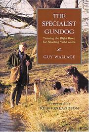 Cover of: The Specialist Gundog: Training the Right Breed for Shooting Wild Game