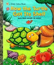 Cover of: How the Turtle Got Its Shell by Justine Fontes, Ron Fontes, Justine Fontes, Ron Fontes