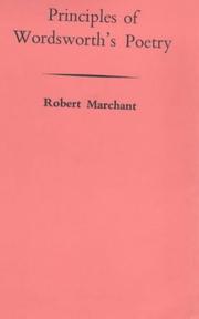 Cover of: Principles of Wordsworth's poetry by Robert Marchant, Robert Marchant