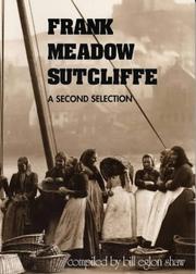 Cover of: Frank Meadow Sutcliffe, Hon. F.R.P.S.: Whitby and its people as seen by one of the founders of the naturalistic movement in photography : a second selection of his work