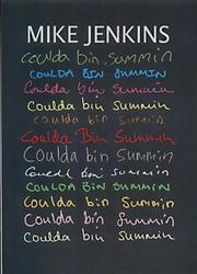 Cover of: Coulda bin summin | Mike Jenkins