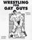 Cover of: Wrestling for Gay Guys