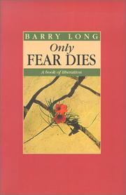 Cover of: Only Fear Dies by Barry Long