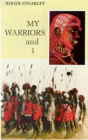 Cover of: My warriors and I: among the Samburu of northern Kenya