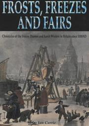 Cover of: Frosts, freezes, and fairs: chronicles of the frozen Thames and harsh winters in Britain since 1000 AD