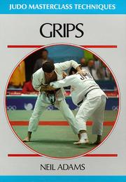 Grips (Judo Masterclass Techniques) by Neil Adam