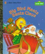 Cover of: Big Bird meets Santa Claus by Liza Alexander