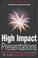 Cover of: High Impact Presentations