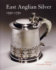 Cover of: East Anglian Silver 1550-1750 by Christopher Hartop, Christopher Hartop