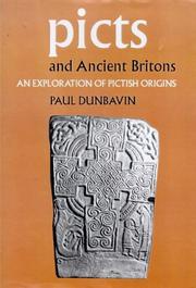 Cover of: Picts and ancient Britons: an exploration of Pictish origins