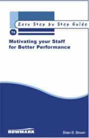 Cover of: The Easy Step by Step Guide to Motivating Your Staff for Better Performance