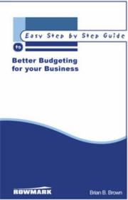 Cover of: The Easy Step by Step Guide to Better Budgeting for Your Business