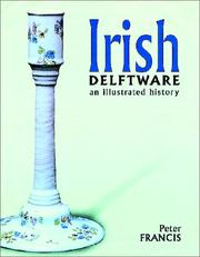 Cover of: Irish Delftware: An Illustrated History