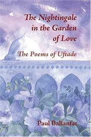 Cover of: The Nightingale in the Garden of Love: The Poems of Uftade