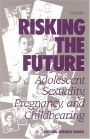 Risking the future by National Research Council (U.S.). Panel on Adolescent Pregnancy and Childbearing.