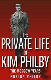 Cover of: The Private Life of Kim Philby by Rufina Filbi, Mikhail Lyubimov, Hayden B. Peake