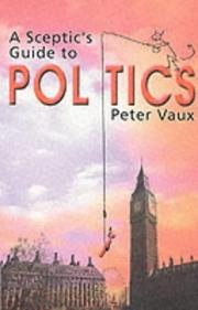 Cover of: A Sceptic's Guide to Politics