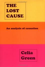 Cover of: The Lost Cause, An Analysis of Causation and the Mind-body Problem by Celia Green