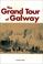Cover of: The grand tour of Galway