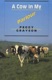 A Cow in My Parlour by Peggy Grayson