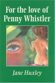 For the love of Penny Whistler by Jane Huxley