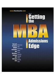 Cover of: ABC of Getting the MBA Admissions Edge (officially supported by McKinsey, Goldman Sachs, BCG, Bain) (MBA Site Guides)