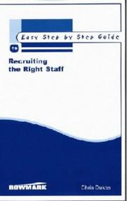 Cover of: The Easy Step by Step Guide to Recruiting the Right Staff by Chris Dukes