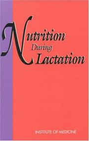 Nutrition during lactation by Institute of Medicine (U.S.). Subcommittee on Nutrition during Lactation.