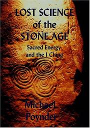 Cover of: Lost Science of the Stone Age: Sacred Energy and the I Ching