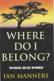 Cover of: Where do I belong? by Ian Nicholas Manners
