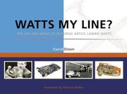 Cover of: Watts My Line?: The Life and Work of Editorial Artist, Lawrie Watts