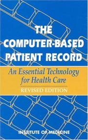 The computer-based patient record by Institute of Medicine (U.S.). Committee on Improving the Patient Record.