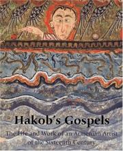 HAKOB'S GOSPELS: THE LIFE AND WORK OF AN ARMENIAN ARTIST OF THE SIXTEENTH CENTURY by TIMOTHY GREENWOOD, Tim Greenwood, Edda Vardanyan