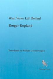 What Water Left Behind by Rutger Kopland