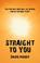 Cover of: Straight to You