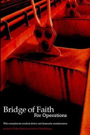Cover of: Bridge of Faith for Operations with examples for medical device and diagnostic manufacturers (Bridge of Faith) by James La Trobe-Bateman, Lorrie, Ann MacGilvray