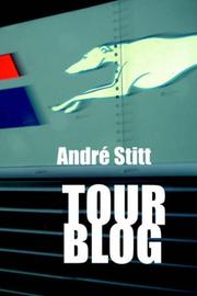 Cover of: Andre Stitt "TOUR BLOG"