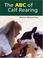 Cover of: ABC of Calf Rearing