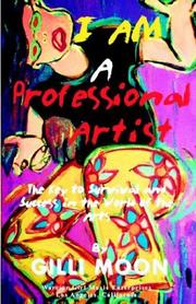 Cover of: I Am A Professional Artist: The Key to Survival And Success in the World of the Arts