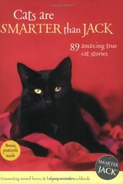 Cover of: Cats Are Smarter Than Jack: 89 Amazing True Cat Stories (Smarter Than Jack)