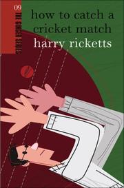 Cover of: How to Catch a Cricket Match by Harry Ricketts