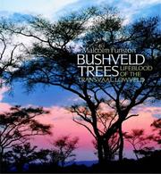Cover of: Bushveld trees: lifeblood of the Transvaal lowveld