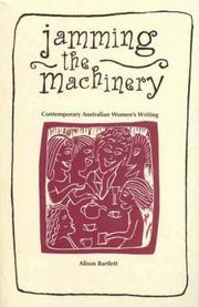 Jamming the Machinary (ASAL literary studies) by Alison Bartlett