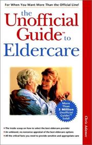 Cover of: The unofficial guide to eldercare | Christine A. Adamec