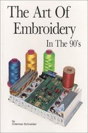 Cover of: The art of embroidery in the 90's by Coleman Schneider